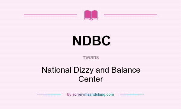 What does NDBC mean? It stands for National Dizzy and Balance Center