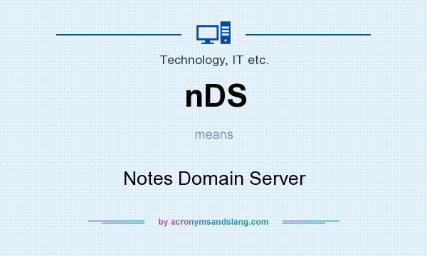 What does nDS mean? It stands for Notes Domain Server