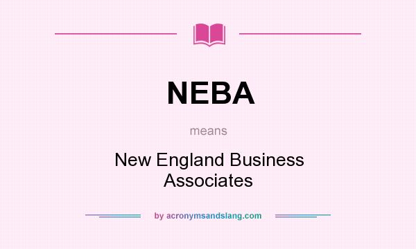 What does NEBA mean? It stands for New England Business Associates