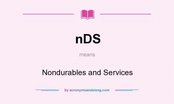 What does nDS mean? It stands for Nondurables and Services