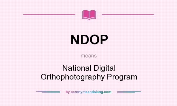 What does NDOP mean? It stands for National Digital Orthophotography Program