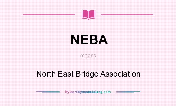 What does NEBA mean? It stands for North East Bridge Association