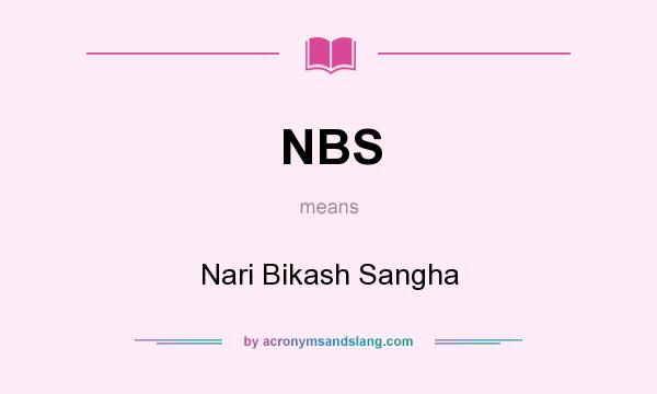 What does NBS mean? It stands for Nari Bikash Sangha