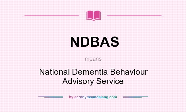 What does NDBAS mean? It stands for National Dementia Behaviour Advisory Service