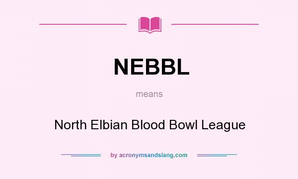What does NEBBL mean? It stands for North Elbian Blood Bowl League