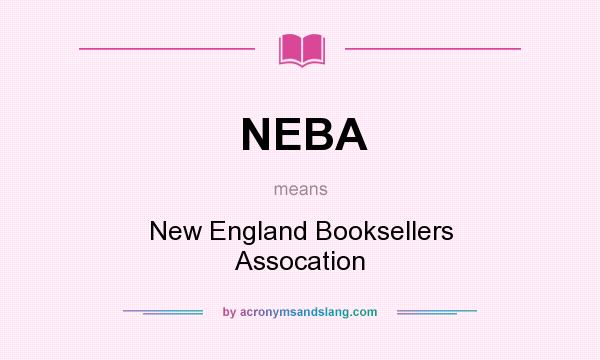 What does NEBA mean? It stands for New England Booksellers Assocation