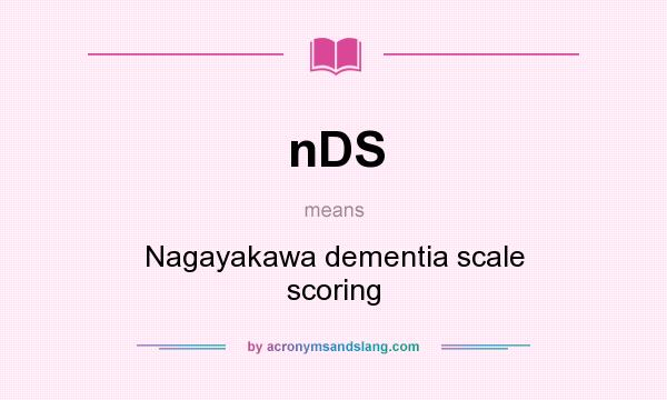 What does nDS mean? It stands for Nagayakawa dementia scale scoring