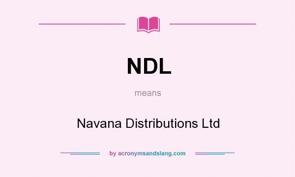 What does NDL mean? It stands for Navana Distributions Ltd