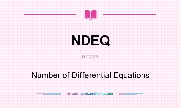What does NDEQ mean? It stands for Number of Differential Equations