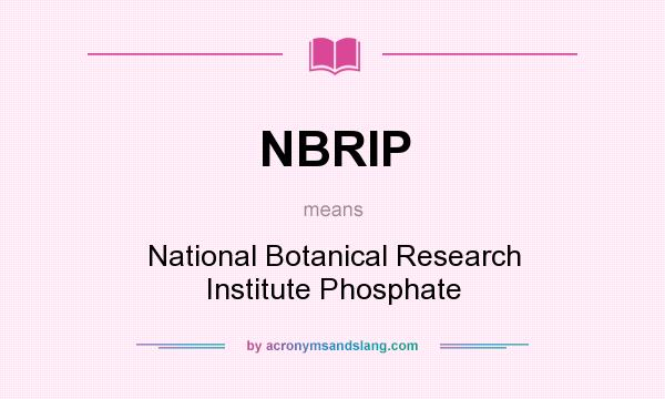 What does NBRIP mean? It stands for National Botanical Research Institute Phosphate