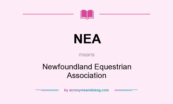 What does NEA mean? It stands for Newfoundland Equestrian Association