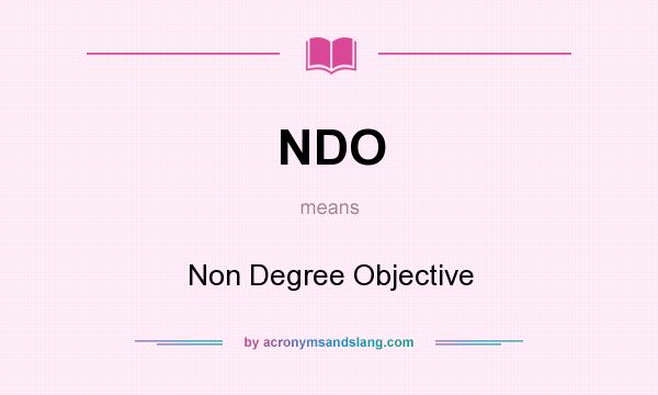What does NDO mean? It stands for Non Degree Objective