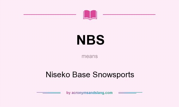 What does NBS mean? It stands for Niseko Base Snowsports