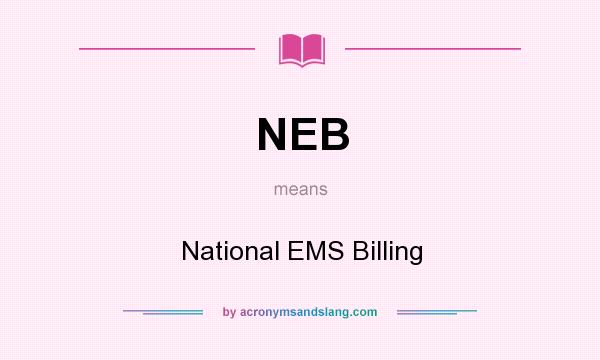 What does NEB mean? It stands for National EMS Billing