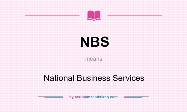 What does NBS mean? It stands for National Business Services