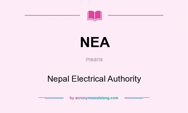 What does NEA mean? It stands for Nepal Electrical Authority