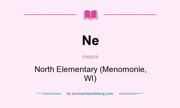 What does Ne mean? It stands for North Elementary (Menomonie, WI)