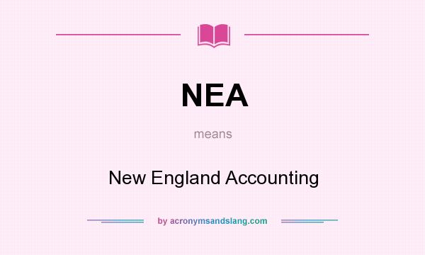 What does NEA mean? It stands for New England Accounting