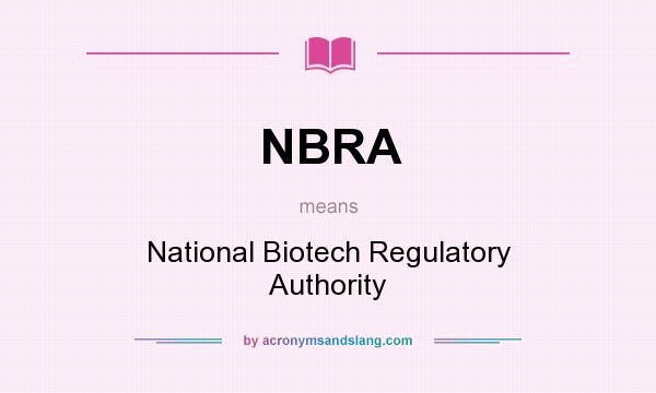 What does NBRA mean? It stands for National Biotech Regulatory Authority