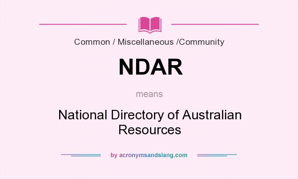 What does NDAR mean? It stands for National Directory of Australian Resources