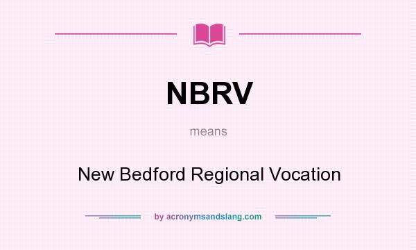 What does NBRV mean? It stands for New Bedford Regional Vocation