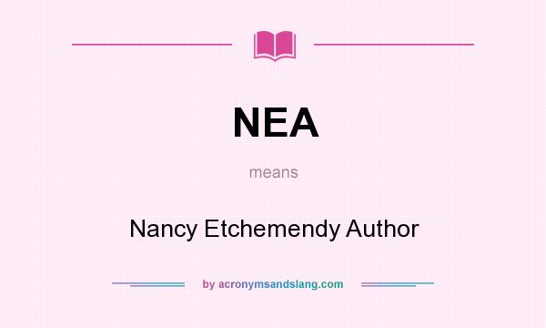 What does NEA mean? It stands for Nancy Etchemendy Author