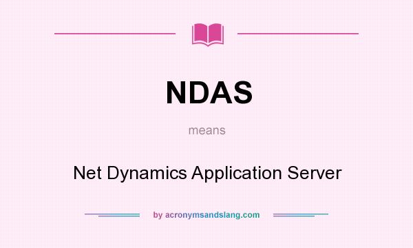What does NDAS mean? It stands for Net Dynamics Application Server