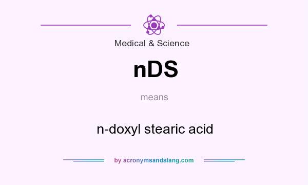 What does nDS mean? It stands for n-doxyl stearic acid