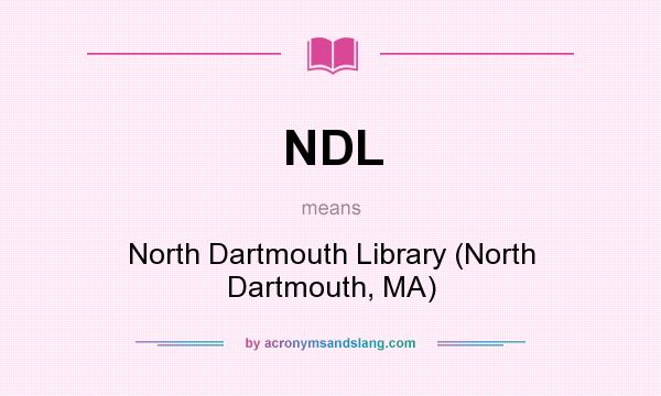 What does NDL mean? It stands for North Dartmouth Library (North Dartmouth, MA)