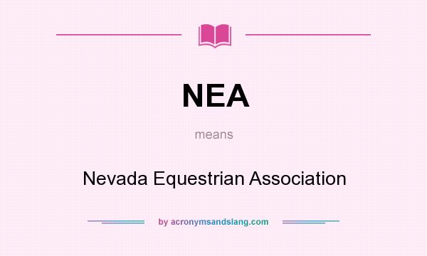 What does NEA mean? It stands for Nevada Equestrian Association