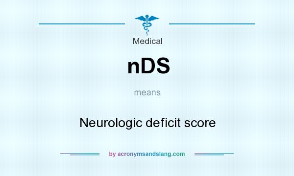 What does nDS mean? It stands for Neurologic deficit score