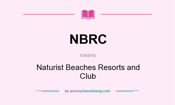 What does NBRC mean? It stands for Naturist Beaches Resorts and Club