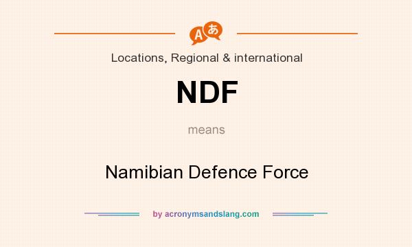 What does NDF mean? It stands for Namibian Defence Force