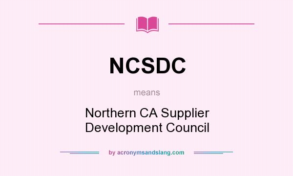 What does NCSDC mean? It stands for Northern CA Supplier Development Council