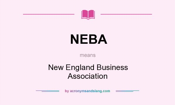 What does NEBA mean? It stands for New England Business Association