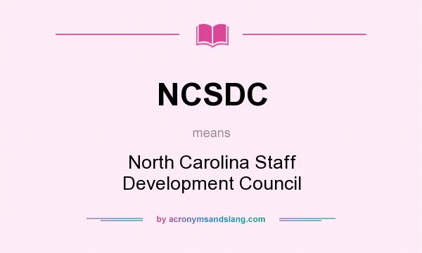 What does NCSDC mean? It stands for North Carolina Staff Development Council