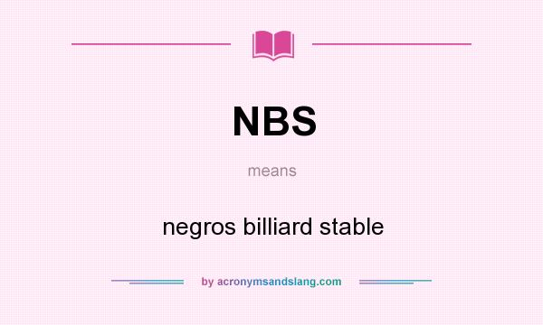 What does NBS mean? It stands for negros billiard stable