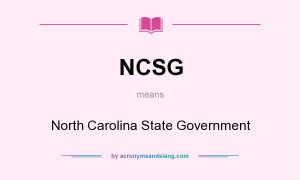 What does NCSG mean? It stands for North Carolina State Government