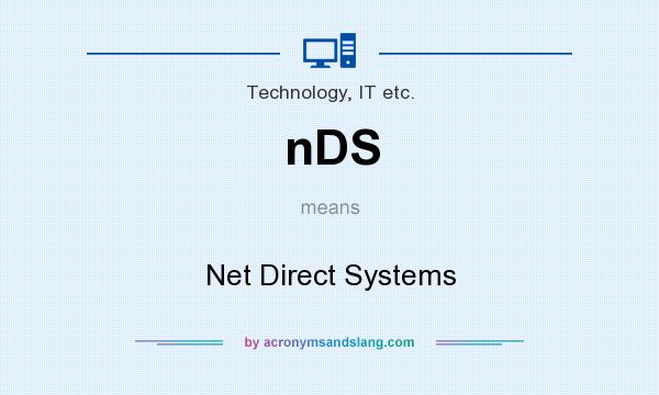 What does nDS mean? It stands for Net Direct Systems