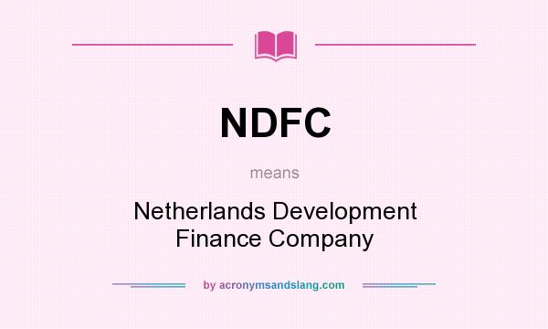What does NDFC mean? It stands for Netherlands Development Finance Company