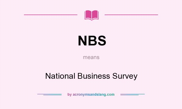 What does NBS mean? It stands for National Business Survey