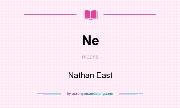 What does Ne mean? It stands for Nathan East