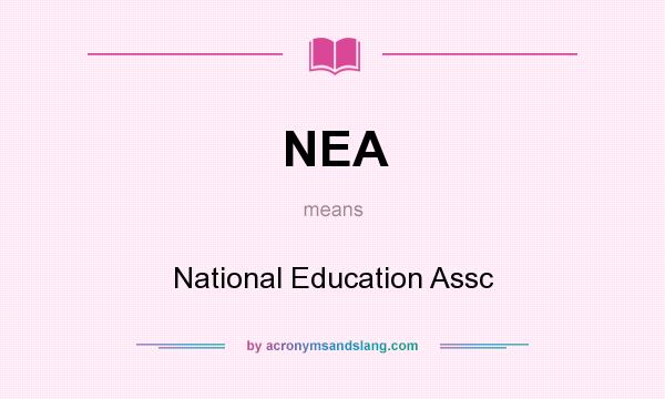 What does NEA mean? It stands for National Education Assc