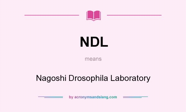 What does NDL mean? It stands for Nagoshi Drosophila Laboratory