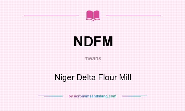 What does NDFM mean? It stands for Niger Delta Flour Mill
