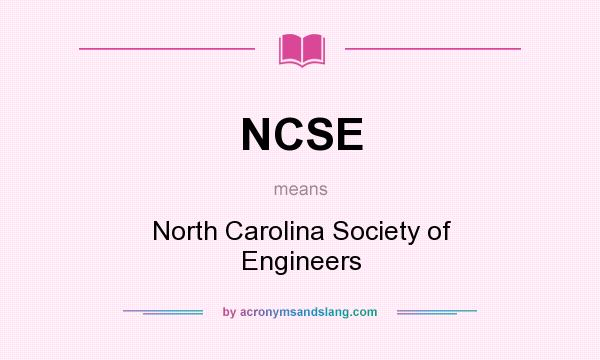 What does NCSE mean? It stands for North Carolina Society of Engineers