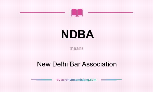 What does NDBA mean? It stands for New Delhi Bar Association