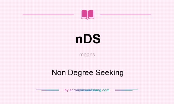What does nDS mean? It stands for Non Degree Seeking