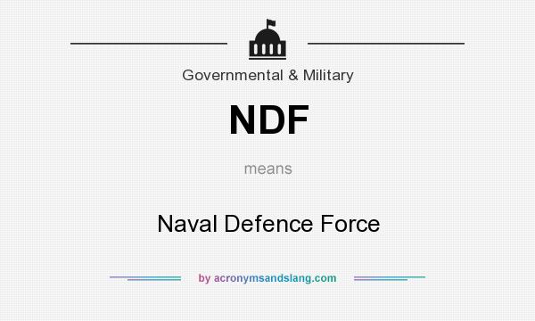 What does NDF mean? It stands for Naval Defence Force