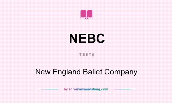 What does NEBC mean? It stands for New England Ballet Company